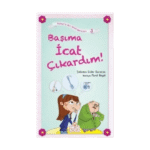 Başıma İcat Çıkardım!-Şebnem Güler Karacan-Nesil Çocuk Yayınları