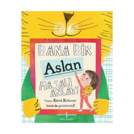 Bana Bir Aslan Masalı Anlat!