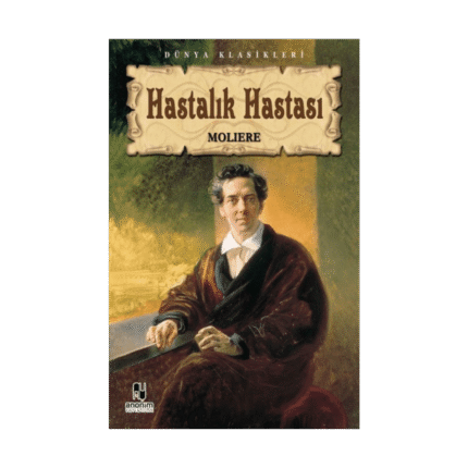 Hastalık Hastası - Moliere - Anonim Yayınları