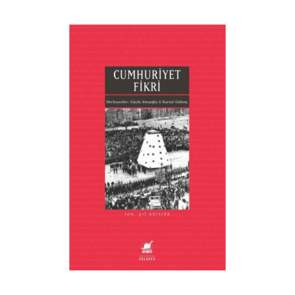 Cumhuriyet Fikri - 100. Yıl Anısına