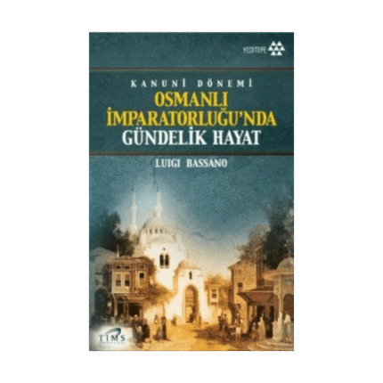 Kanuni Dönemi Osmanlı İmparatorluğu’nda Gündelik Hayat