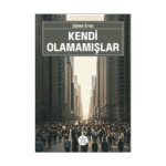 Kendi Olamamışlar