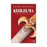 Kızılelma: Türk'ün Dünyaya Yön Verme Öyküsü