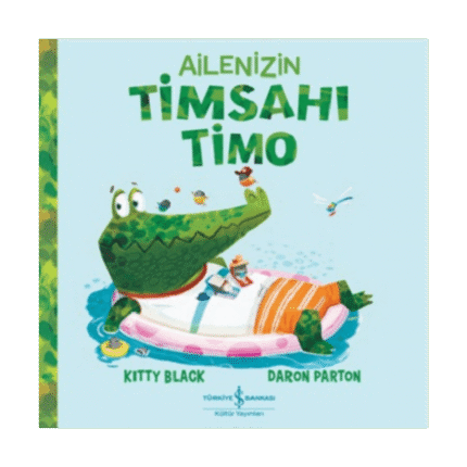 Ailenizin Timsahı Timo