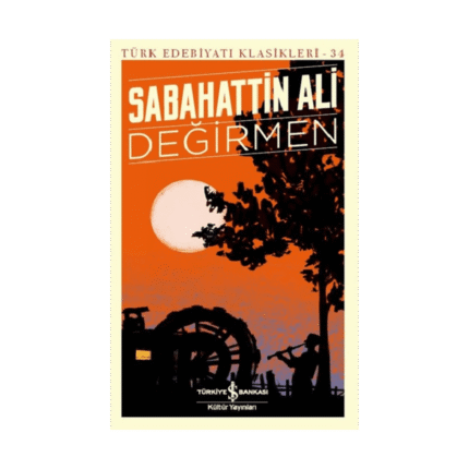 Değirmen - Sabahattin Ali - İş Bankası Kültür Yayınları