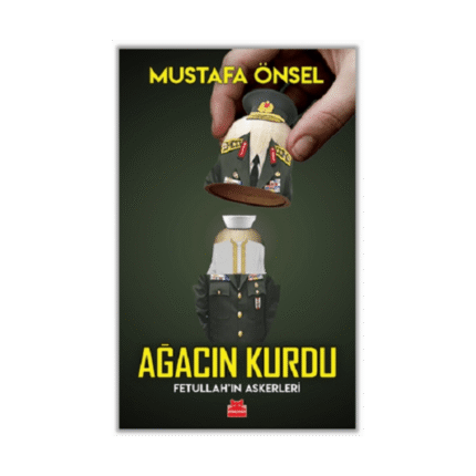 Ağacın Kurdu - Fetullah'ın Askerleri