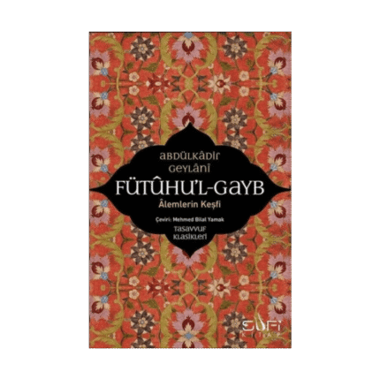 Fütuhu'l-Gayb - Alemlerin Keşfi