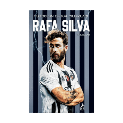 Rafa Silva-Futbolun Büyük Yıldızları-N.kabaçam-Ren Kitap