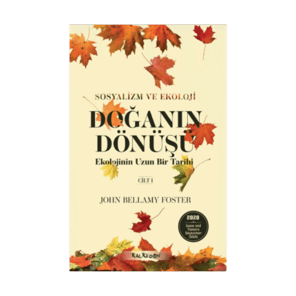 Sosyalizm Ve Ekoloji - Doğanın Dönüşü: Ekolojinin Uzun Bir Tarihi Cilt 1
