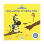 Okula Gitmek İstemeyen Zebra-Anne Tavuk Anlatıyor