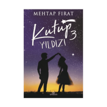 Kutup Yıldızı-3- Mehtap Fırat - Ephesus Yayınları