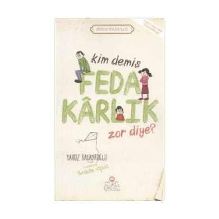 Kim Demiş Fedakarlık Zor Diye - Yavuz Bahadıroğlu - Nesil Yayınları