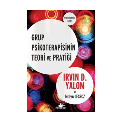 Grup Psikoterapisinin Teori Ve Pratiği