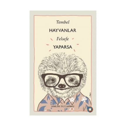 Tembel Hayvanlar Felsefe Yaparsa