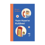 Yuan Huanın Kulübesi-Sert Kapak-Miyase Sertbarut-Tudem Yayınları