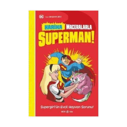 Dc Harika Maceralarla Süperman! Supergirl'ün Evcil Hayvan Sorunu!