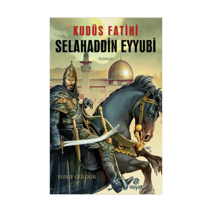 Kudüs Fatihi Selahaddin Eyyubi