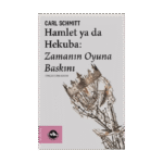 Hamlet Ya Da Hekuba: Zamanın Oyuna Baskını