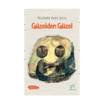 Güzelden Güzel-Mustafa Ruhi Şirin-Uçan At Yayınları