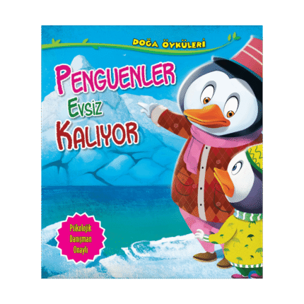 Doğa Öyküleri-Penguenler Evsiz Kalıyor - Parıltı Yayınları