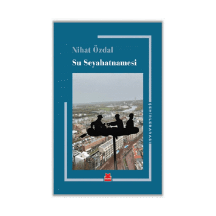 Su Seyahatnamesi - Şehirler Arası