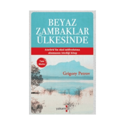 Beyaz Zambaklar Ülkesinde - Grigory Petrov- Yakamoz Yayınları