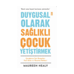 Duygusal Olarak Sağlıklı Çocuk Yetiştirmek