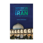 Simurg'un Gölgesinde İran