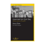 Uyanmak İçin Çok Geç Gelecek Yoksa Bizi Ne Bekliyor?