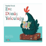 Tombul Tavuk Eve Dönüş Yolculuğu