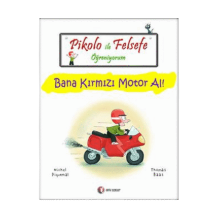 Pikolo İle Felsefe Öğreniyorum - Bana Kırmızı Motor Al!