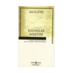 Kadınlar Mektebi - Moliere - İş Bankası Kültür Yayınları