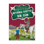 Ertuğrul Gazi’yle Bir Gün