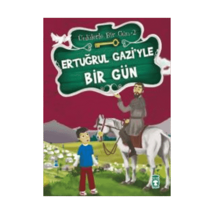 Ertuğrul Gazi’yle Bir Gün