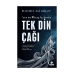 İsra Ve Miraç Işığında Tek Din Çağı