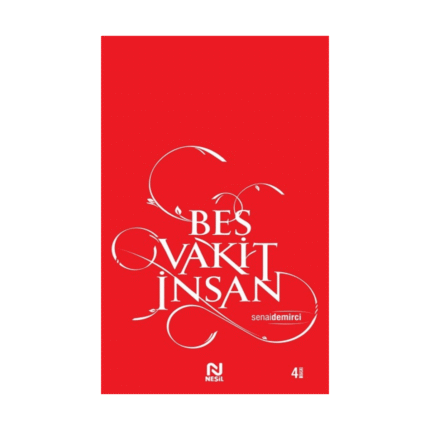 Beş Vakit İnsan - Senai Demirci - Nesil Yayınları