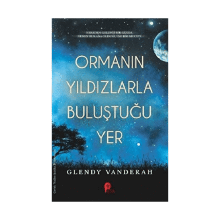 Ormanın Yıldızlarla Buluştuğu Yer