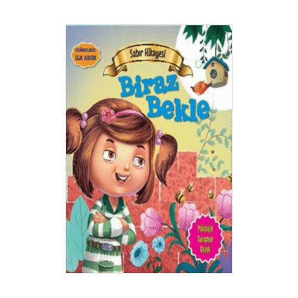 Sabır Hikayesi-Biraz Bekle - Tapasi De - Parıltı Yayınları