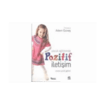 Çocuk Eğitiminde Pozitif İletişim - Adem Güneş - Nesil Yayınları