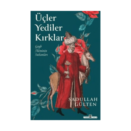 Üçler, Yediler, Kırklar