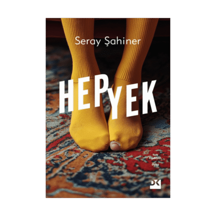 Hep Yek - Seray Şahiner - Doğan Kitap