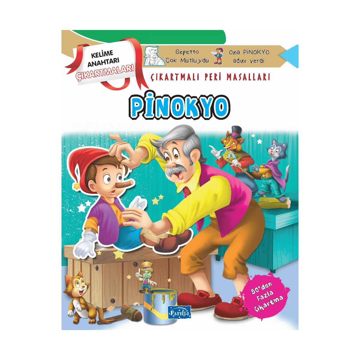 a11b2-kelime-anahtari-peri-masallari-pinokyo-cikartmali-parilti-yayinlari-1-1.png Kelime Anahtarı Peri Masalları Pinokyo (Çıkartmalı) - Parıltı Yayınları - Görsel 1