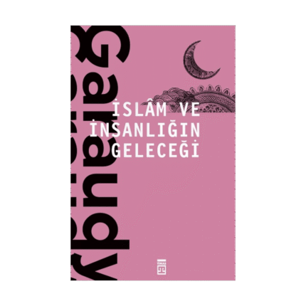 İslam Ve İnsanlığın Geleceği