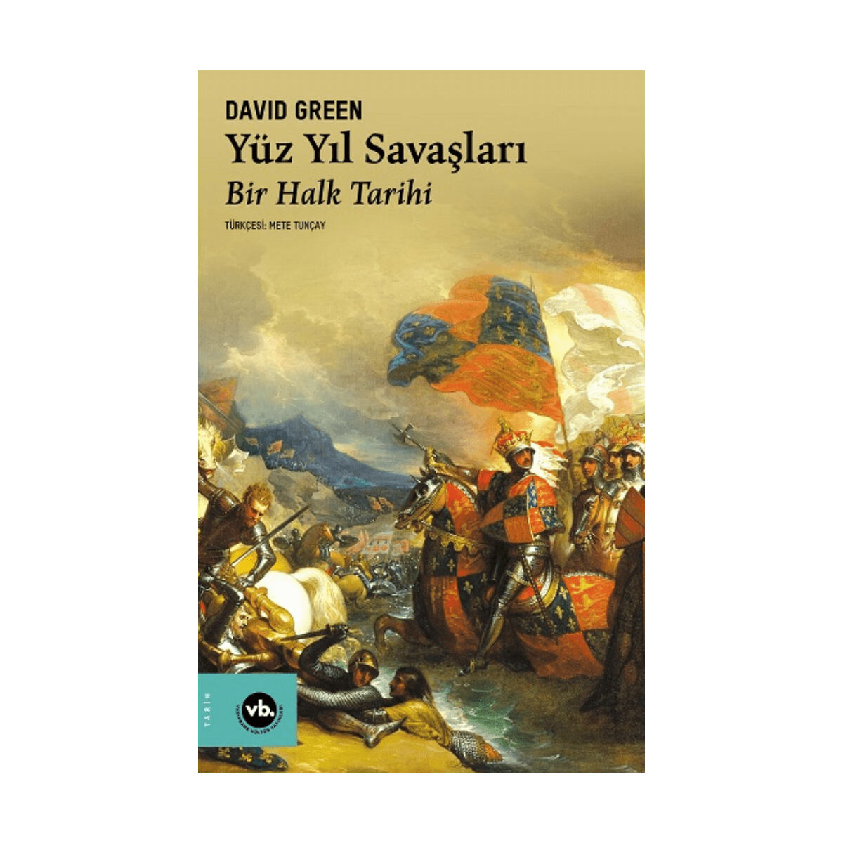 a15fe-yuz-yil-savaslari-bir-halk-tarihi-1-1.png Yüz Yıl Savaşları - Bir Halk Tarihi - Görsel 1