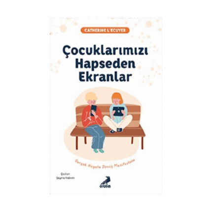 Çocuklarımızı Hapseden Ekranlar