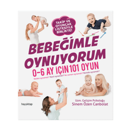 Bebeğimle Oynuyorum 0-6 Ay İçin 101 Oyun