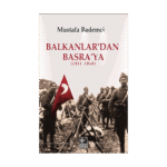 Balkanlar'dan Basra'ya 1911-1918