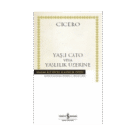 Yaşlı Cato Veya Yaşlılık Üzerine