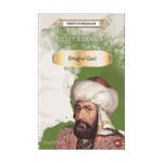 Tarihte İz Bırakanlar-Devlet Kuran Bey Ertuğrul Gazi - Tuna Duran - Beyaz Balina Yayınları