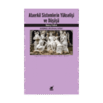 Ataerkil Sistemlerin Yükselişi Ve Düşüşü